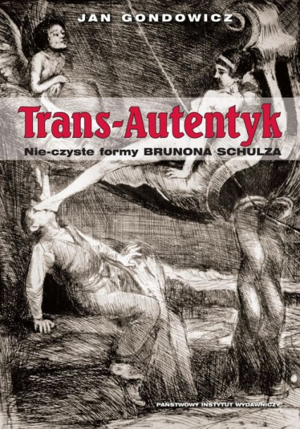 Trans-Autentyk Nie-czyste formy Brunona Schulza - Jan Gondowicz | okładka
