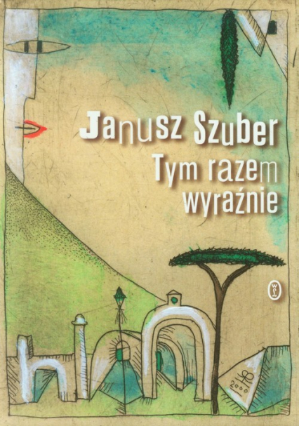 Tym razem wyraźnie - Janusz Szuber | okładka