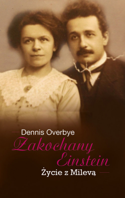 Zakochany Einstein Życie z Milevą - Dennis Overbye | okładka