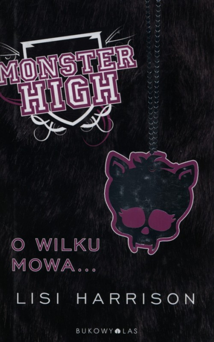 Monster High 3 O wilku mowa - Lisi Harrison | okładka