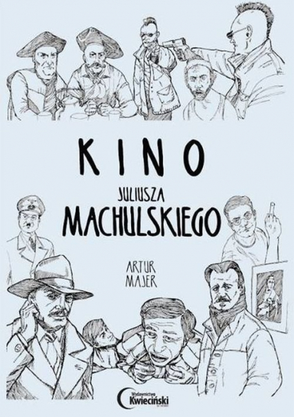 Kino Juliusza Machulskiego - Artur Majer | okładka