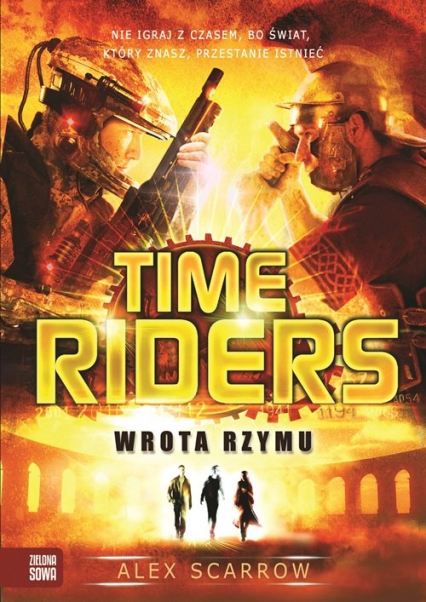 Time Riders Tom 5 Wrota Rzymu - Alex Scarrow | okładka
