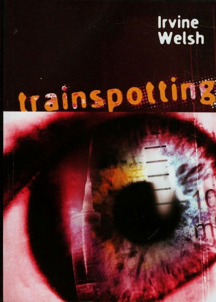 Trainspotting - Irvine Welsh | okładka