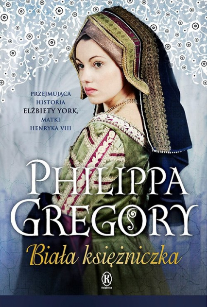 Biała księżniczka - Philippa Gregory | okładka