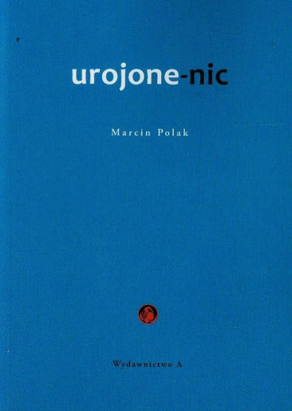 Urojone-nic Postmodernistyczna metafizyka Stanislasa Bretona - Marcin Polak | okładka