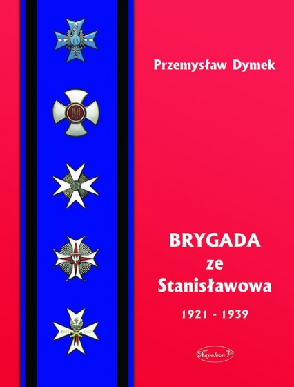 Brygada ze Stanisławowa 1921-1939 - Przemysław Dymek | okładka