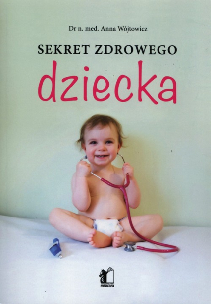 Sekret zdrowego dziecka - Anna Wójtowicz | okładka