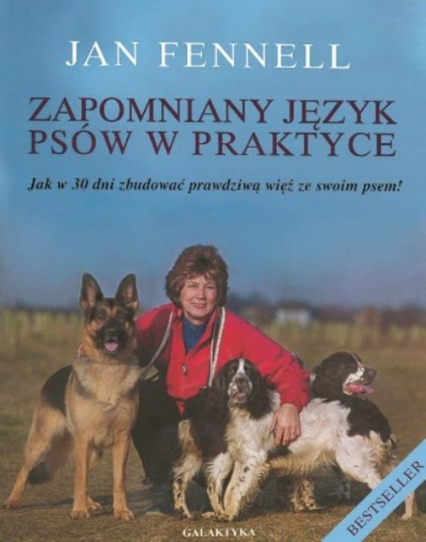 Zapomniany język psów w praktyce Jak w 30 dni zbudować prawdziwą więź ze swoim psem - Jan Fennell | okładka