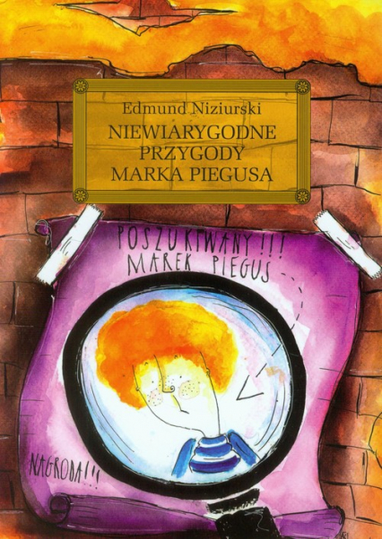 Niewiarygodne przygody Marka Piegusa - Edmund Niziurski | okładka