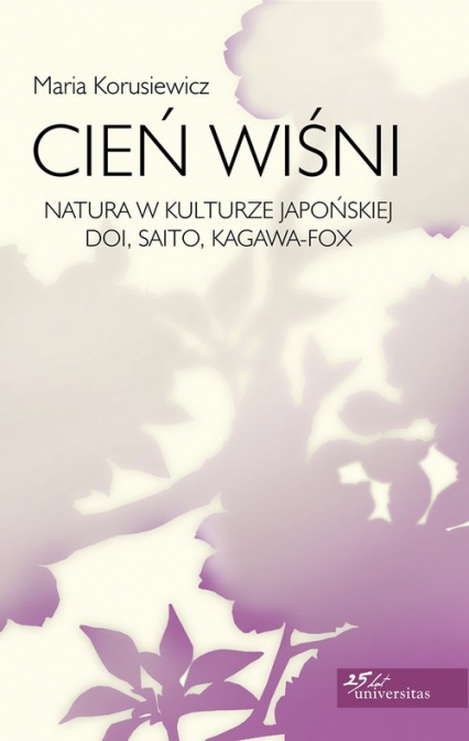 Cień wiśni Natura w kulturze japońskiej Doi, Saito, Kagawa-Fox - Maria Korusiewicz | okładka