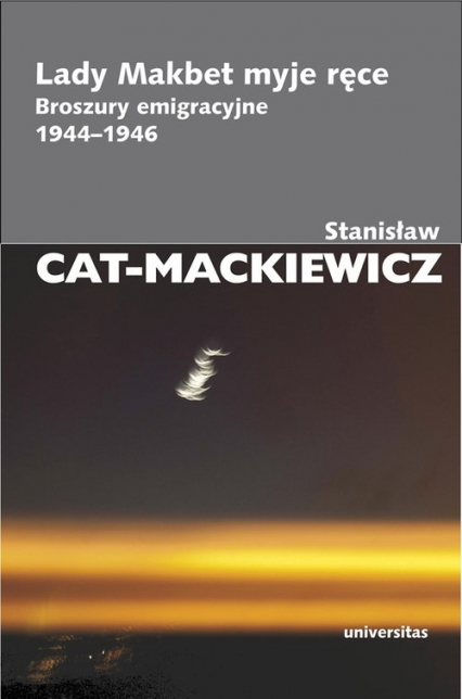 Lady Makbet myje ręce Broszury emigracyjne 1944-1946 - Stanisław Cat-Mackiewicz | okładka
