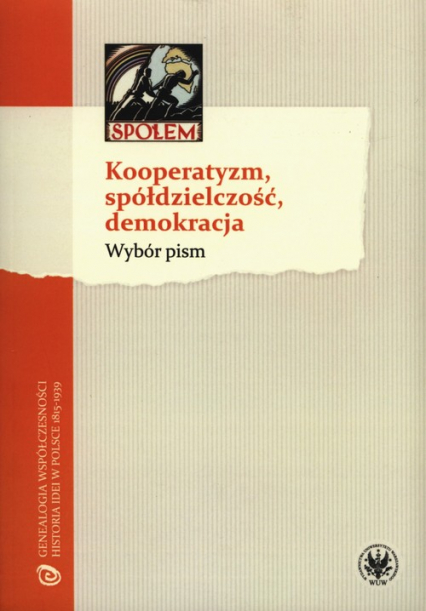 Kooperatyzm, spółdzielczość, demokracja Wybór pism -  | okładka