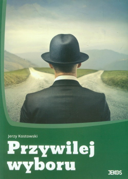 Przywilej wyboru - Jerzy Kostowski | okładka