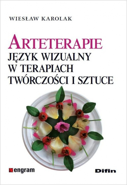 Arteterapie Język wizualny w terapiach, twórczości i sztuce - Karolak Wiesław | okładka