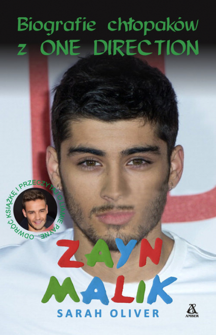 Zayn Malik Liam Payne Biografie chłopaków z One Direction - Sarah Oliver | okładka
