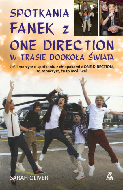 Spotkania fanek z One Direction w trasie dookoła świata - Sarah Oliver | okładka