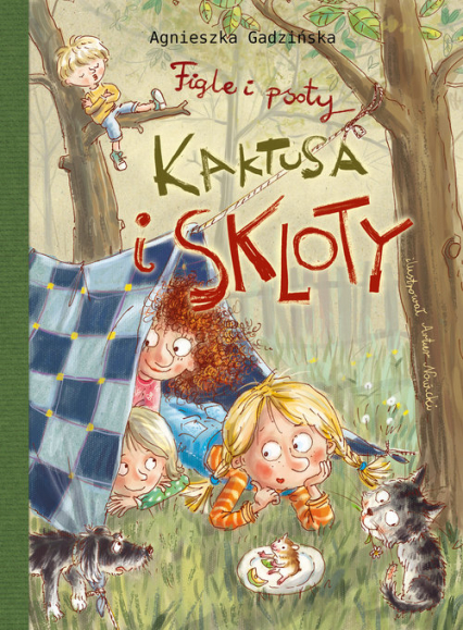 Figle i psoty Kaktusa i Skloty - Agnieszka Gadzińska | okładka