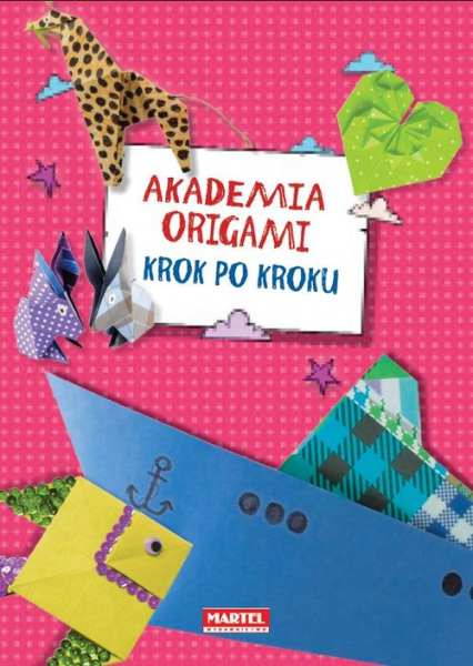 Akademia Origami Krok po kroku Krok po kroku - Ewa Kędzior | okładka