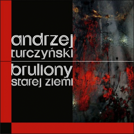 Bruliony Starej Ziemi - Andrzej Turczyński | okładka
