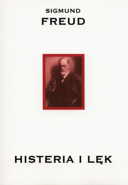 Histeria i lęk - Sigmund Freud | okładka