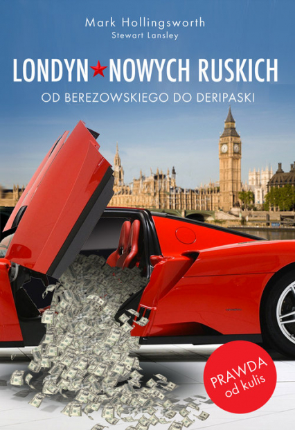 Londyn Nowych Ruskich Od Berezowskiego do Deripaski - Hollingsworth Mark, Lansley Stewart | okładka