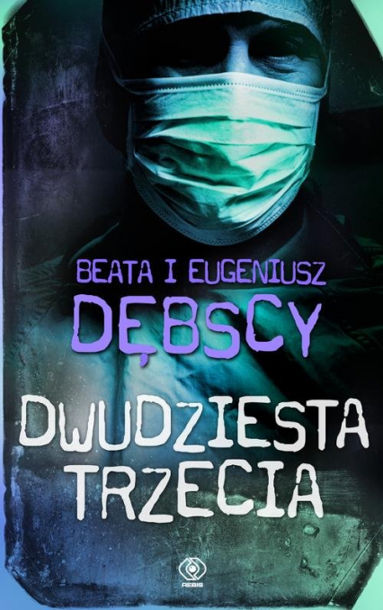 Dwudziesta trzecia - Beata Dębska, Eugeniusz Dębski | okładka