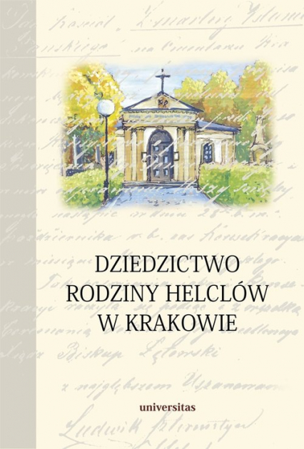 Dziedzictwo rodziny Helclów w Krakowie -  | okładka