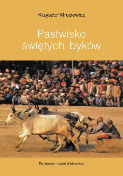Pastwisko świętych byków - Krzysztof Mroziewicz | okładka