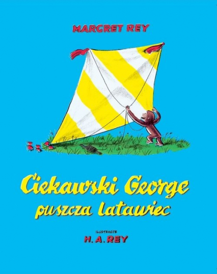Ciekawski George puszcza latawiec - Margret i H.A.Rey | okładka