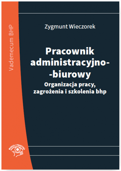 Pracownik administracyjno-biurowy Organizacja pracy, zagrożenia i szkolenia bhp - Zygmunt Wieczorek | okładka