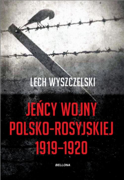 Jeńcy wojny polsko-rosyjskiej 1919-1920 - Lech Wyszczelski | okładka