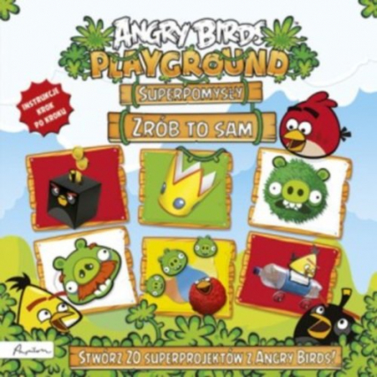 Angry Birds Playground Superpomysły Zrób to sam -  | okładka