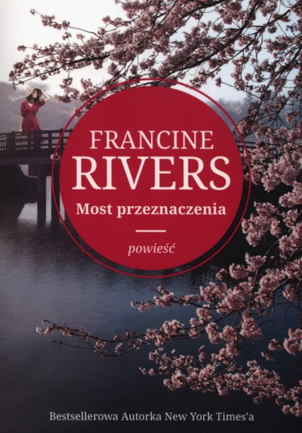 Most przeznaczenia - Francine Rivers | okładka