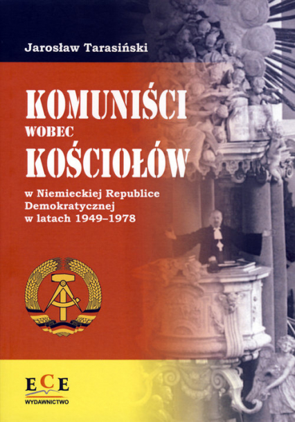 Komuniści wobec Kościołów w Niemieckiej Republice Demokratycznej w latach 1949-1978 - Jarosław Tarasiński | okładka