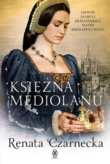 Księżna Mediolanu - Renata Czarnecka | okładka