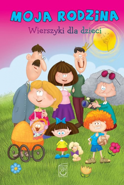 Moja rodzina Wierszyki dla dzieci - Anna Edyk-Psut | okładka