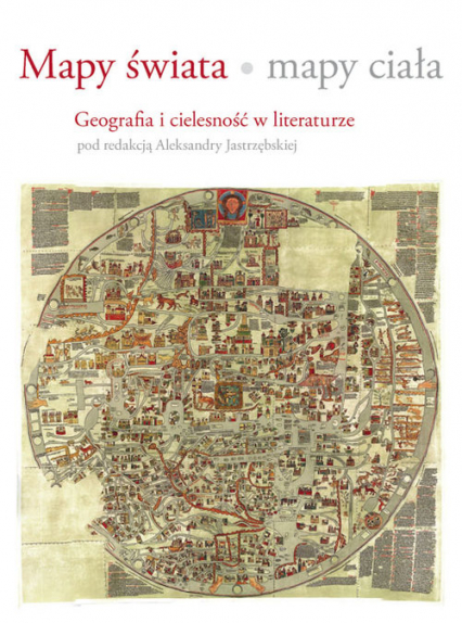 Mapy świata mapy ciała Geografia i cielesność w literaturze -  | okładka
