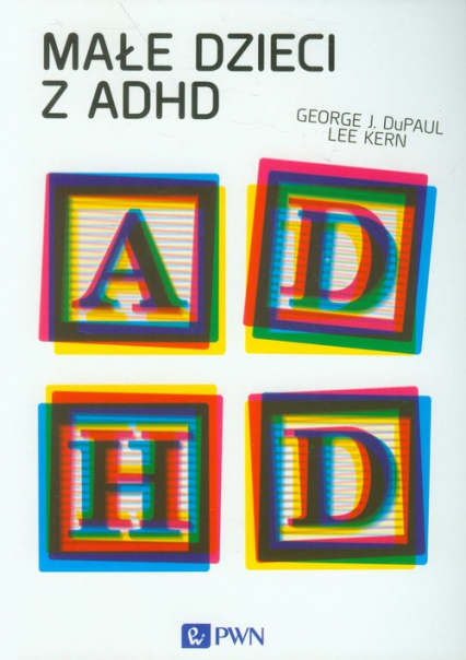 Małe dzieci z ADHD - DuPaul George J., Kern Lee | okładka