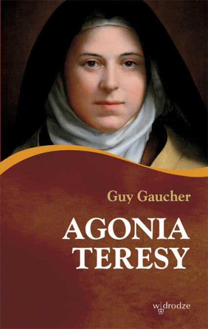 Agonia Teresy - Guy Gaucher | okładka