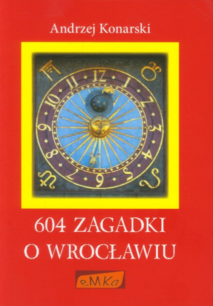 604 zagadki o Wrocławiu - Andrzej Konarski | okładka