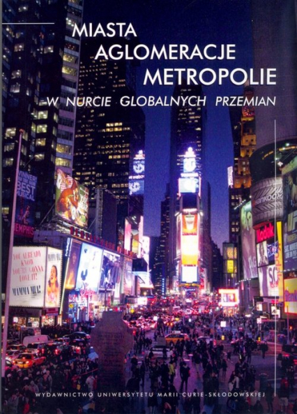 Miasta, aglomeracje, metropolie w nurcie globalnych przemian -  | okładka