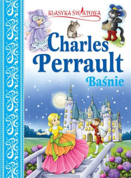 Klasyka światowa Charles Perrault Baśnie - Perrault Charles | okładka