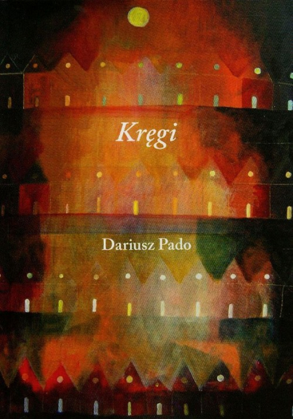 Kręgi - Dariusz Pado | okładka