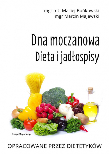 Dna moczanowa Dieta i jadłospisy Dieta i jadłospisy - Bońkowski Maciej, Majewski Marcin | okładka