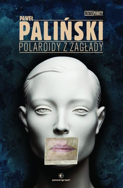 Polaroidy z zagłady - Paliński Paweł | okładka