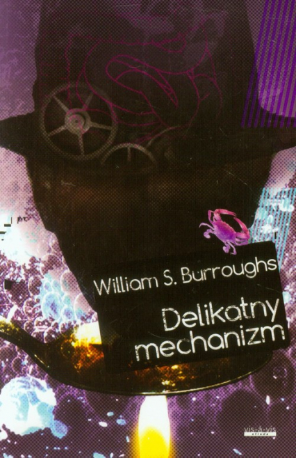Delikatny mechanizm - William S. Burroughs | okładka