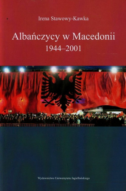 Albańczycy w Macedonii 1944-2001 - Irena Stawowy-Kawka | okładka