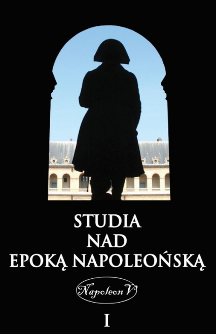 Studia nad epoką napoleońską Tom 1 -  | okładka