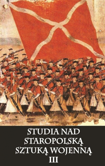 Studia nad staropolską sztuką wojenną Tom 3 -  | okładka