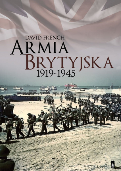 Armia brytyjska 1919-1945 - David French | okładka